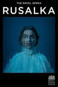 Royal Opera House 2023/24: Rusalka