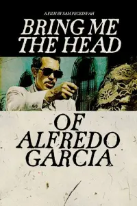 Постер к фильму "Принесите мне голову Альфредо Гарсиа" #241967