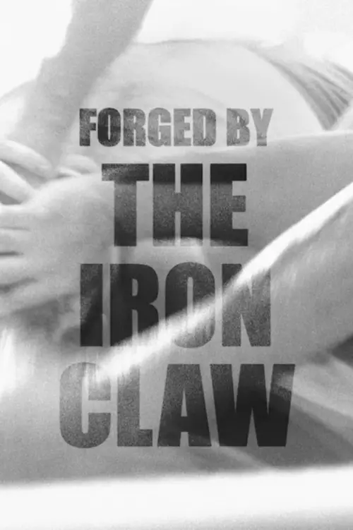 Постер к фильму "Forged By The Iron Claw"