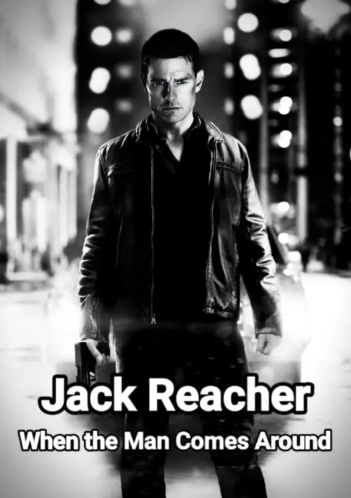 Постер к фильму "Jack Reacher: When the Man Comes Around"