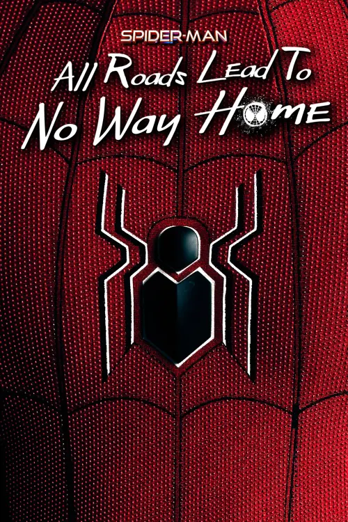 Постер к фильму "Spider-Man: All Roads Lead to No Way Home 2022"