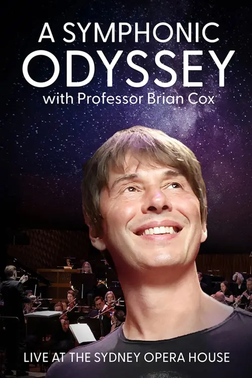 Постер к фильму "A Symphonic Odyssey with Professor Brian Cox"