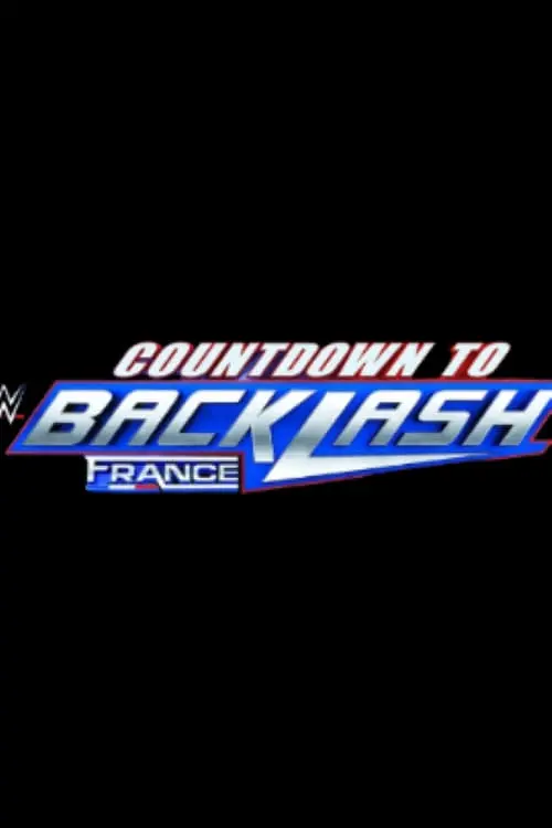 Постер к фильму "Countdown to WWE Backlash France 2024"