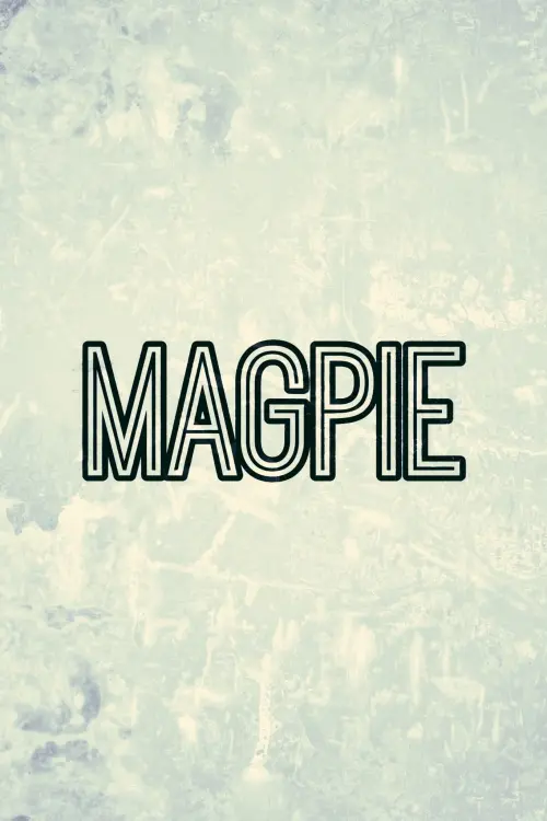 Постер к фильму "Magpie"