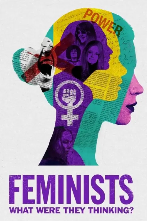 Постер к фильму "Feminists: What Were They Thinking?"