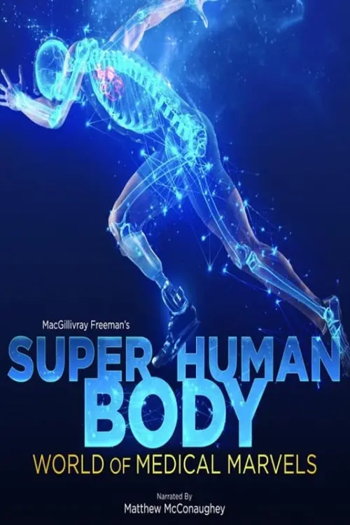 Постер к фильму "Superhuman Body: World of Medical Marvels"