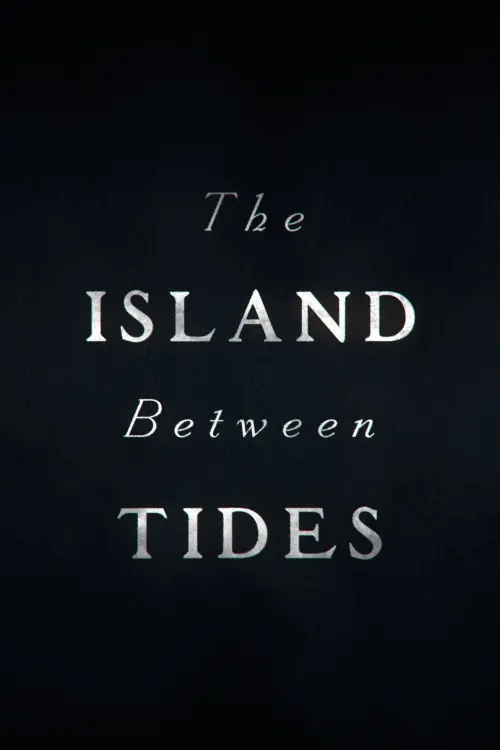 Постер к фильму "The Island Between Tides"