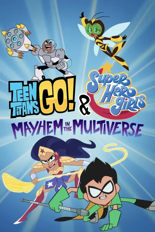 Постер к фильму "Teen Titans Go! & DC Super Hero Girls: Mayhem in the Multiverse"