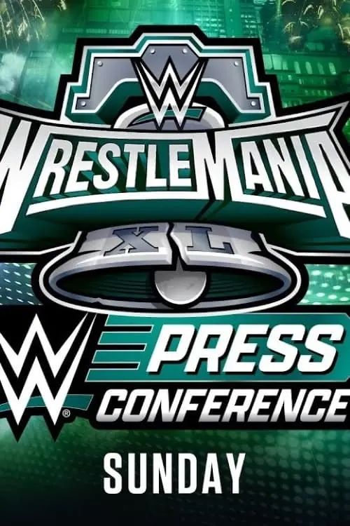 Постер к фильму "WrestleMania XL Sunday Post-Show Press Conference"