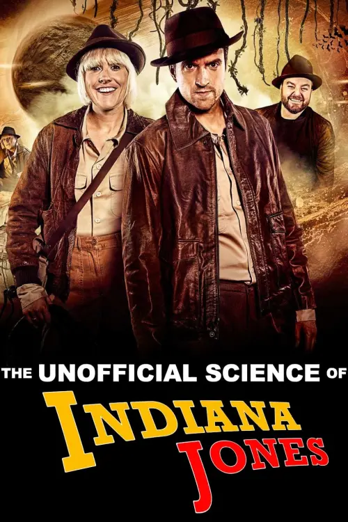 Постер к фильму "The Unofficial Science of Indiana Jones"