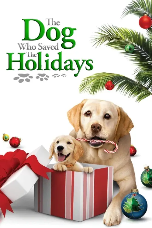 Постер к фильму "The Dog Who Saved the Holidays"