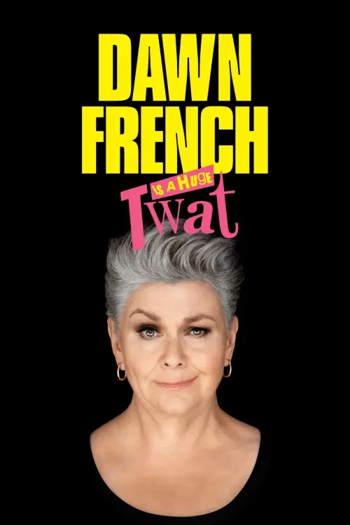 Постер к фильму "Dawn French Is a Huge Tw*t"