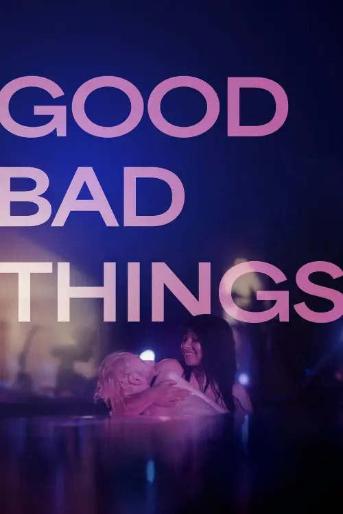 Постер к фильму "Good Bad Things"