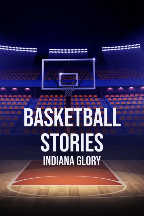 Постер к фильму "Basketball Stories: Indiana Glory"