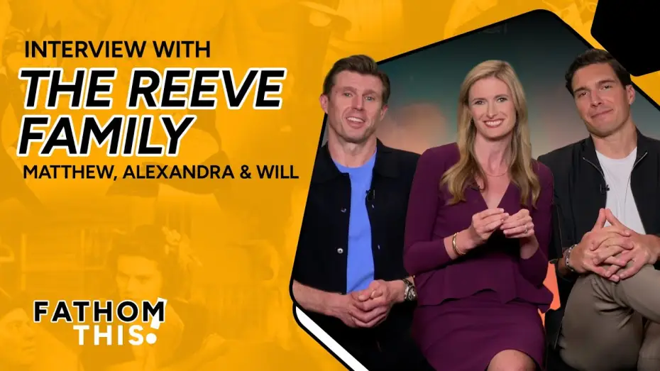 Видео к фильму Супермен: История Кристофера Рива | Fathom This! | Interview with Will Reeve, Matthew Reeve, and Alexandra Reeve Givens