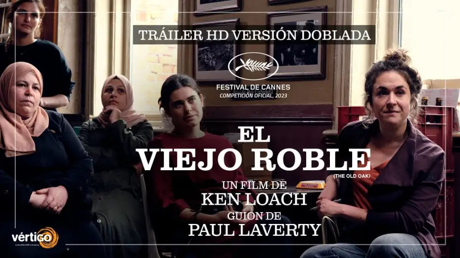 Видео к фильму Старый дуб | 'EL VIEJO ROBLE (THE OLD OAK)' - Tr&aacute;iler (Versi&oacute;n doblada) | HD