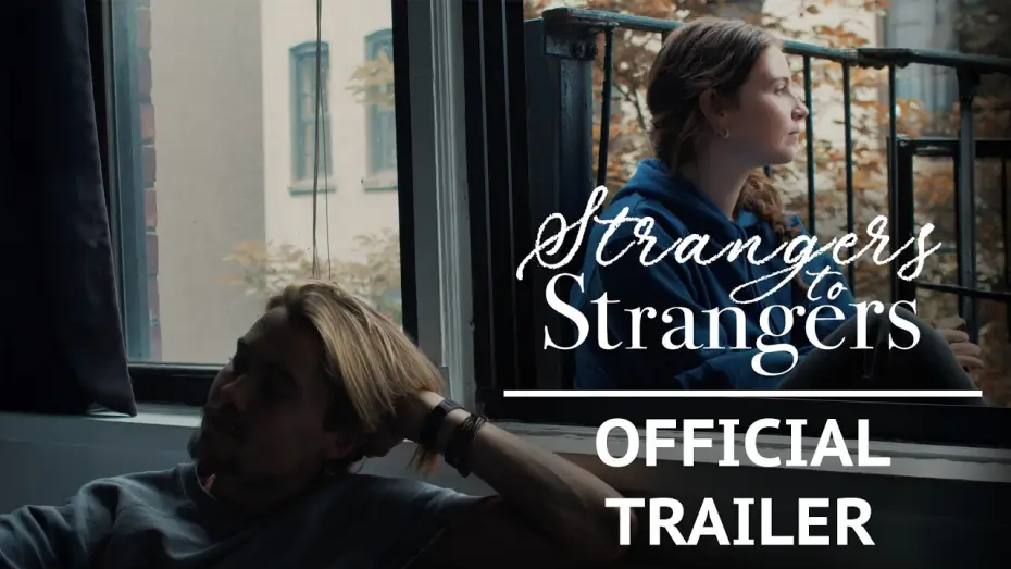 Видео к фильму Strangers to Strangers | Strangers to Strangers (2026) - Official Trailer