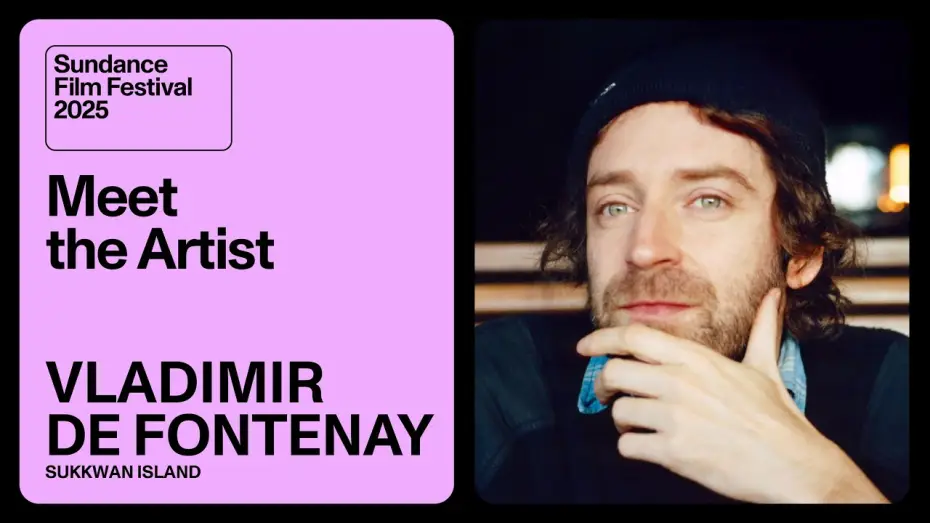 Видео к фильму Sukkwan Island | Meet the Artist 2025: Vladimir de Fontenay on &ldquo;Sukkwan Island&rdquo;