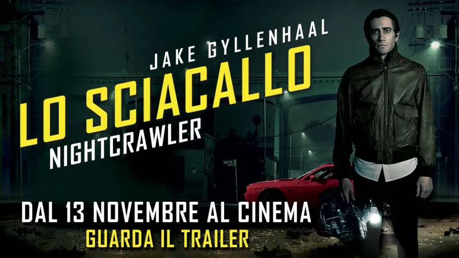 Видео к фильму Стрингер | Lo Sciacallo - Nightcrawler - Trailer Ufficiale Italiano