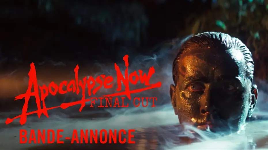 Видео к фильму Апокалипсис сегодня | Apocalypse Now Final Cut - Version Restaur&eacute;e - Bande annonce officielle
