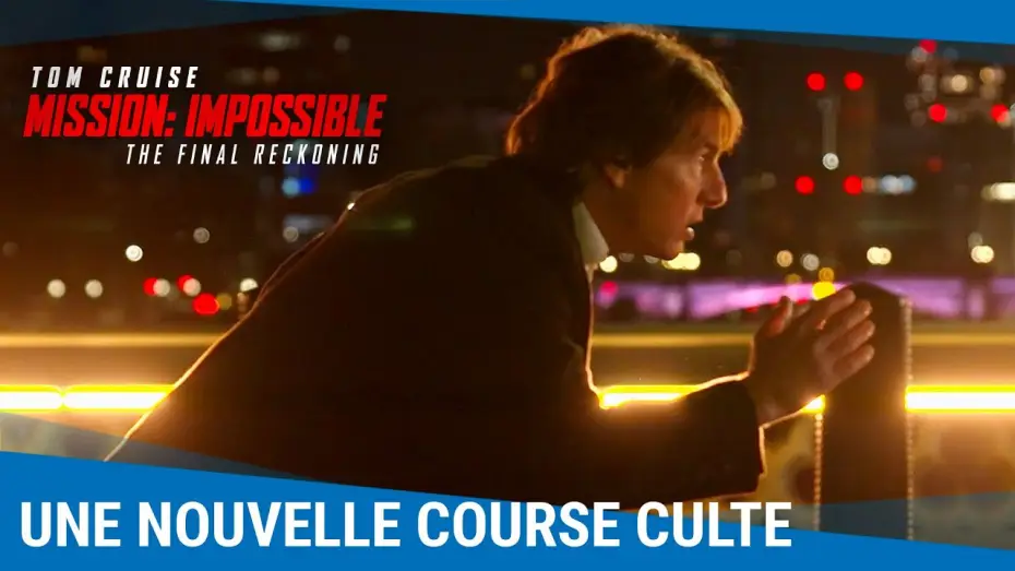 Видео к фильму Миссия: невыполнима. Смертельная расплата, часть 2 | Mission: Impossible - The Final Reckoning - Une nouvelle course culte