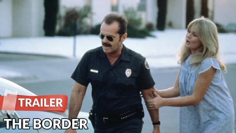 Видео к фильму Граница | The Border 1982 Trailer | Jack Nicholson