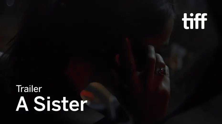 Видео к фильму Сестра | A SISTER Trailer | TIFF 2020