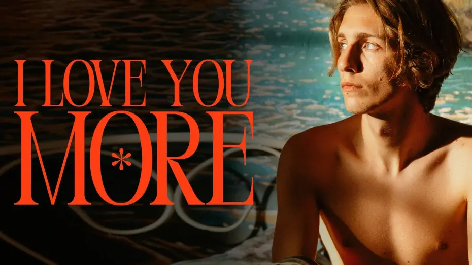 Видео к фильму I Love You More | Official International Trailer