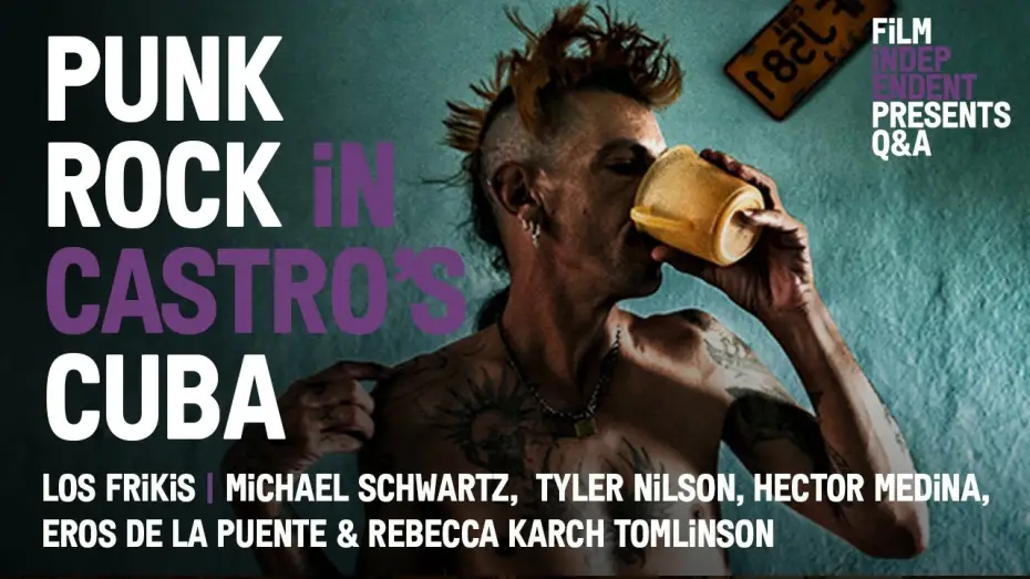 Видео к фильму Los Frikis | Punk Rock in Castro&rsquo;s Cuba - Los Frikis Q&A