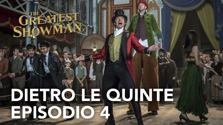 Видео к фильму Величайший шоумен | The Greatest Showman | Dietro le quinte - Episodio 4 Clip HD | 20th Century Fox 2017