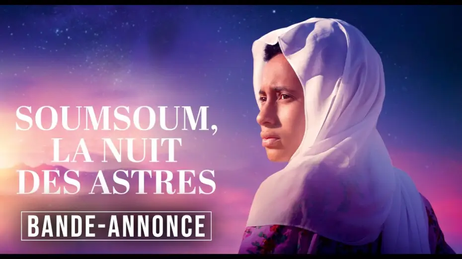 Видео к фильму Soumsoum, la nuit des astres | SOUMSOUM, LA NUIT DES ASTRES | Bande-annonce