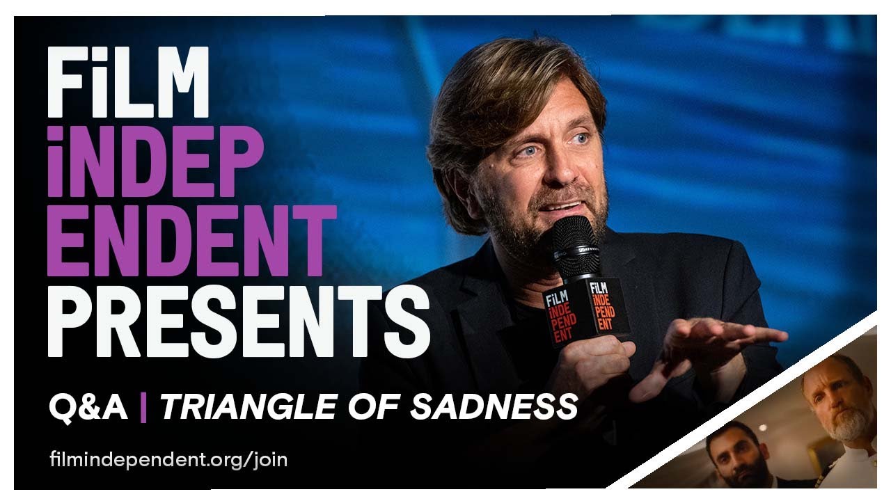 Видео к фильму Треугольник печали | Ruben &Ouml;stlund - TRIANGLE OF SADNESS | Q&A - Film Indepenent Presents