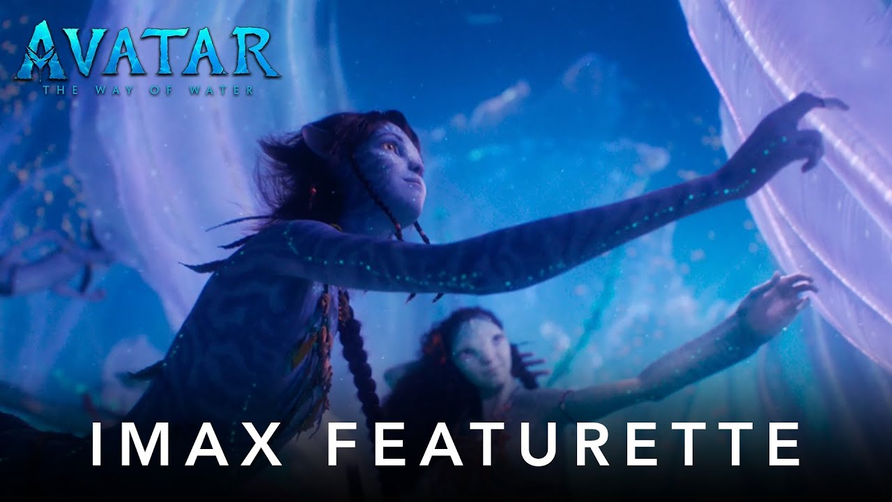 Видео к фильму Аватар: Путь воды | IMAX Featurette