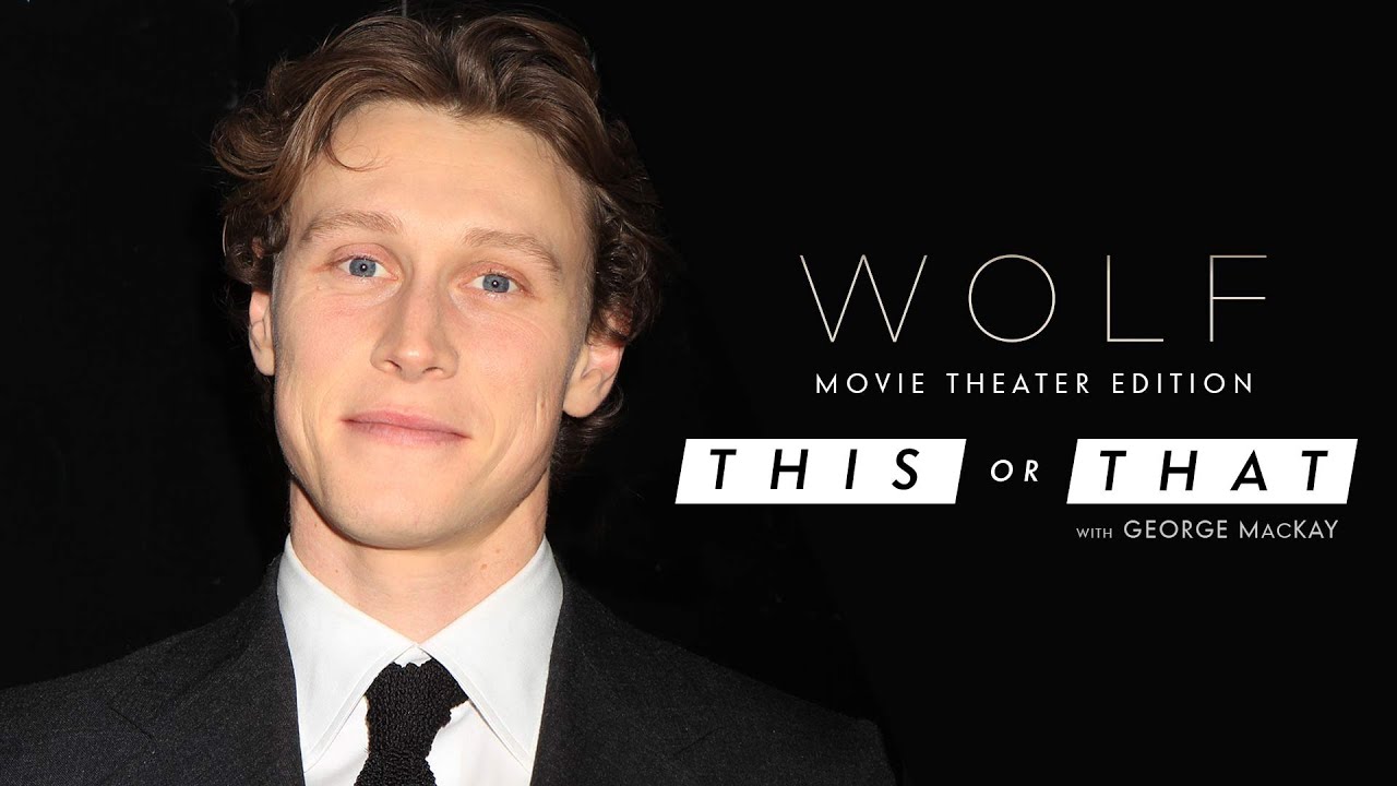 Видео к фильму Волк | Would George MacKay Rather Arrive Early or Skip the Trailers at the Movies? | WOLF