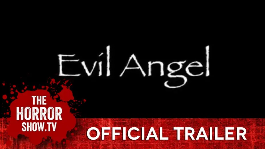 Видео к фильму Ангел зла | EVIL ANGEL (TheHorrorShow.TV Trailer)