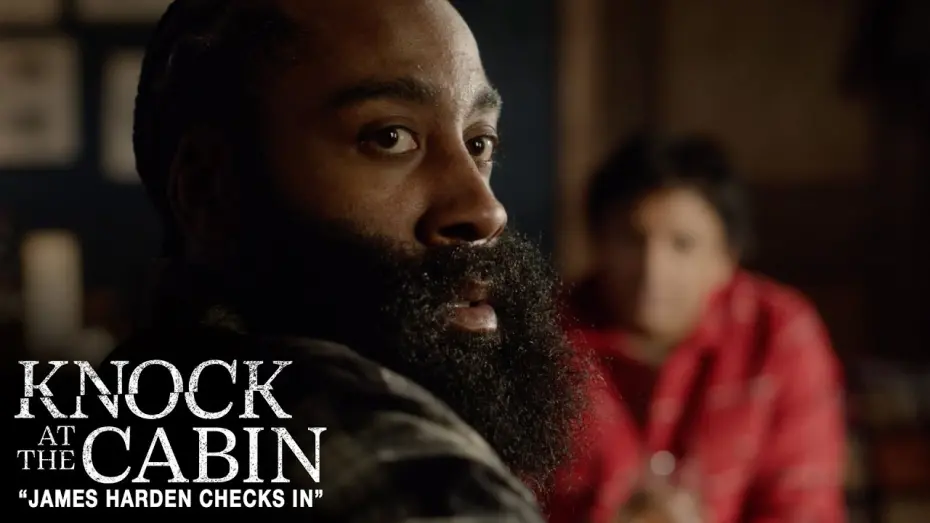 Видео к фильму Стук в хижине | Knock at the Cabin | James Harden Checks In